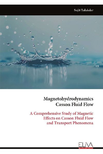 Magnetohydrodynamics Casson Fluid Flow: A Comprehensive Study of Magnetic Effects on Casson Fluid Flow and Transport Phenomena