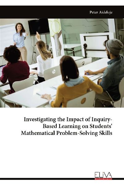 Investigating the Impact of Inquiry-Based Learning on Students Mathematical Problem-Solving Skills