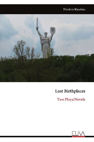 Lost Birthplaces: Two Plays/Novels