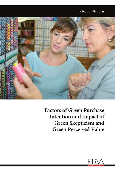 Factors of Green Purchase Intention and Impact of Green Skepticism and Green Perceived Value