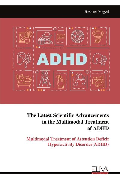 The Latest Scientific Advancements in the Multimodal Treatment  of ADHD