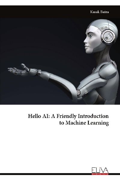 Hello AI: A Friendly Introduction to Machine Learning