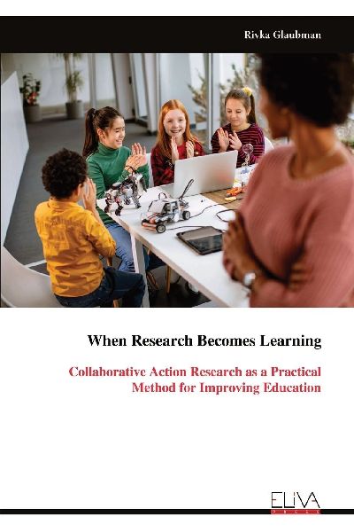 When Research Becomes Learning: Collaborative Action Research as a Practical Method for Improving Education