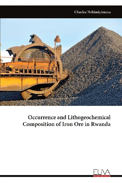 Occurrence and Lithogeochemical Composition of Iron Ore in Rwanda