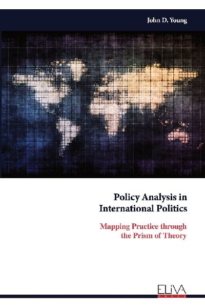 Policy Analysis in International Politics: Mapping Practice through the Prism of Theory