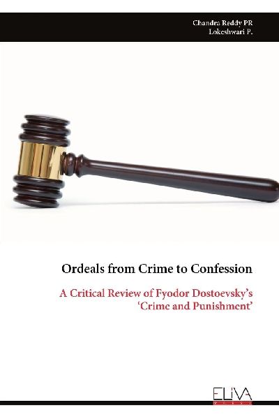 Ordeals from Crime to Confession: A Critical Review of Fyodor Dostoevskys Crime and Punishment
