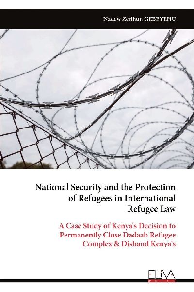 National Security and the Protection of Refugees in International Refugee Law