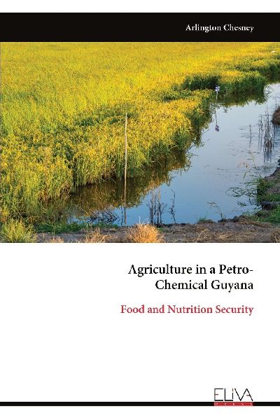 Agriculture in a Petro- Chemical Guyana: Food and Nutrition Security