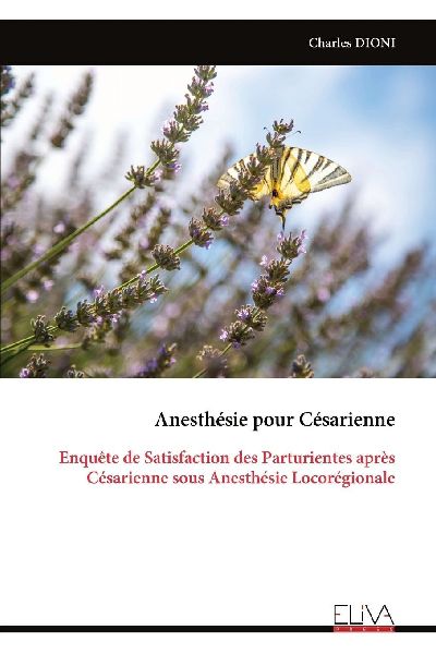 Anesthésie pour Césarienne: Enquête de Satisfaction des Parturientes après Césarienne sous Anesthésie Locorégionale