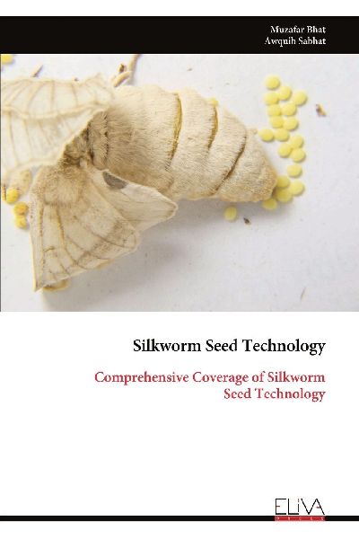 Silkworm Seed Technology: Comprehensive Coverage of Silkworm Seed Technology
