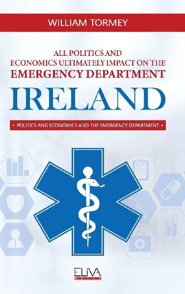 All politics and economics ultimately impact on the Emergency Department: Ireland