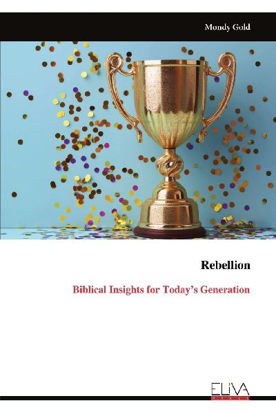 Rebellion: Biblical Insights for Today's Generation