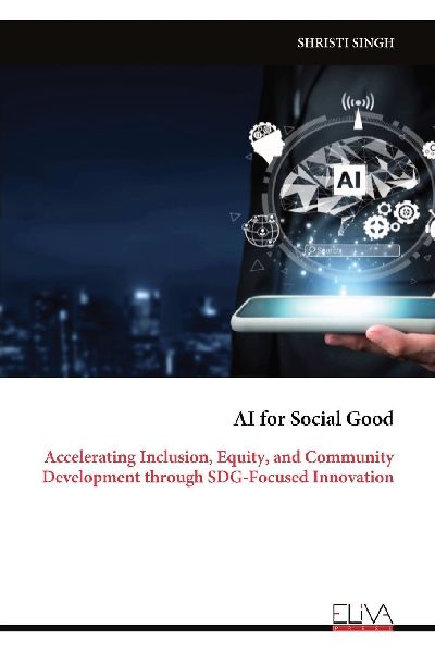 AI for Social Good: Accelerating Inclusion, Equity, and Community Development through SDG-Focused Innovation