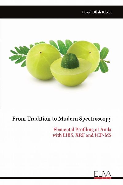 From Tradition to Modern Spectroscopy: Elemental Profiling of Amla with LIBS, XRF and ICP-MS