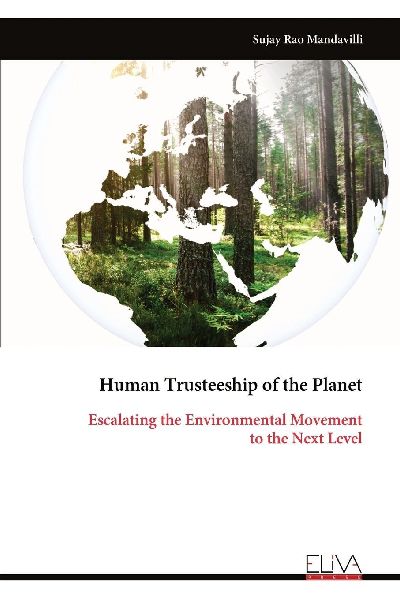 Human Trusteeship of the Planet: Escalating the Environmental Movement to the Next Level