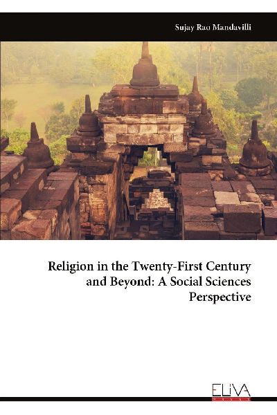 Religion in the Twenty-First Century and Beyond: A Social Sciences Perspective