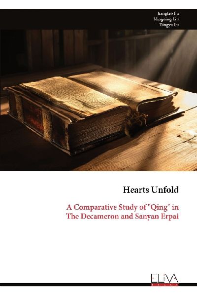 Hearts Unfold: A Comparative Study of Qing in The Decameron and Sanyan Erpai