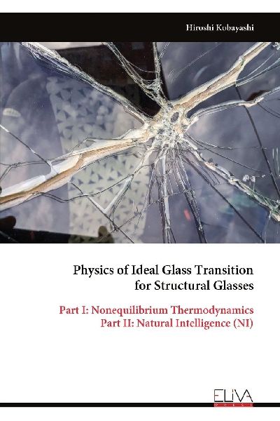Physics of Ideal Glass Transition for Structural Glasses: Part I: Nonequilibrium Thermodynamics Part II: Natural Intelligence (NI)