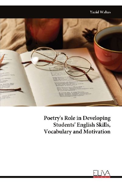 Poetrys Role in Developing Students English Skills, Vocabulary and Motivation