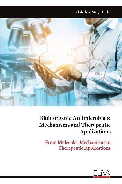 Bioinorganic Antimicrobials: Mechanisms and Therapeutic Applications: From Molecular Mechanisms to Therapeutic Applications