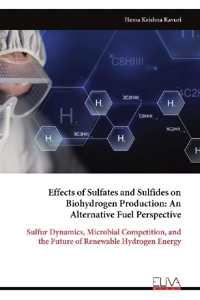 Effects of Sulfates and Sulfides on Biohydrogen Production: An Alternative Fuel Perspective: Sulfur Dynamics, Microbial Competition, and the Future of Renewable Hydrogen Energy