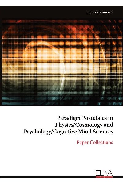 Paradigm Postulates in Physics/Cosmology and Psychology/Cognitive Mind Sciences: Paper Collections