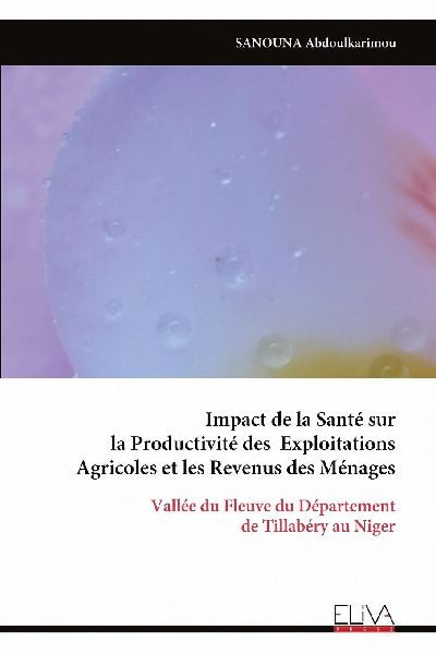 Impact de la Santé sur la Productivité des  Exploitations Agricoles et les Revenus des Ménages: Vallée du Fleuve du Département de Tillabéry au Niger