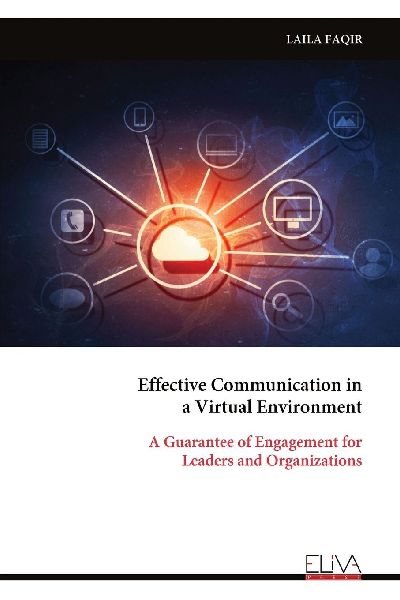Effective Communication in a Virtual Environment: A Guarantee of Engagement for Leaders and Organizations
