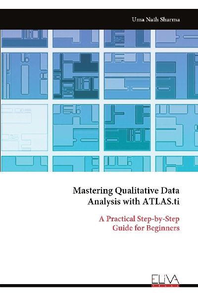 Mastering Qualitative Data Analysis with ATLAS.ti: A Practical Step-by-Step Guide for Beginners