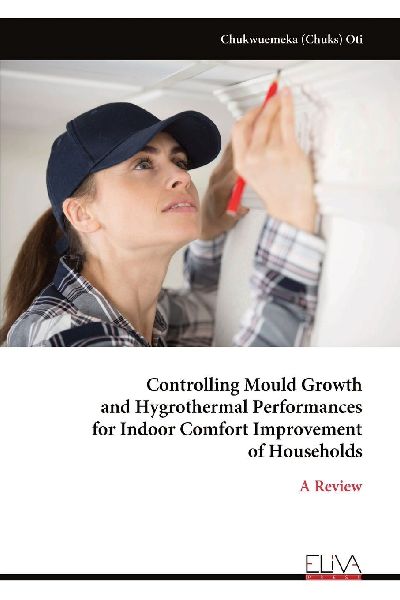 Controlling Mould Growth and Hygrothermal Performances for Indoor Comfort Improvement of Households: A Review