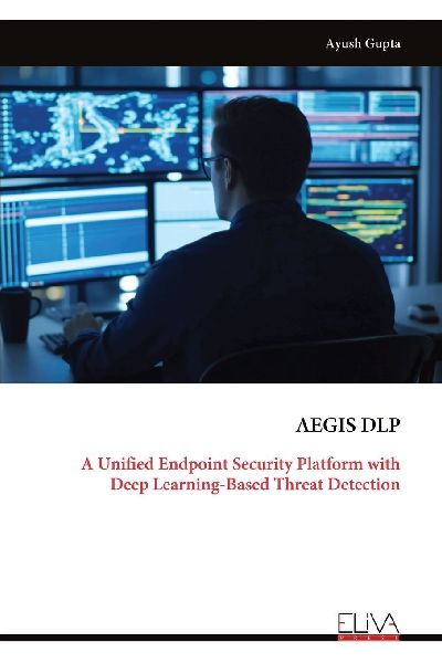 AEGIS DLP: A Unified Endpoint Security Platform with Deep Learning-Based Threat Detection