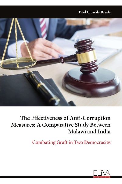 The Effectiveness of Anti-Corruption Measures: A Comparative Study Between Malawi and India: Combating Graft in Two Democracies