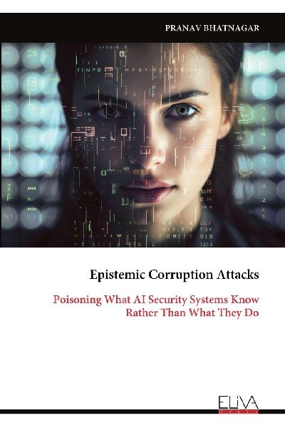 Epistemic Corruption Attacks: Poisoning What AI Security Systems Know Rather Than What They Do