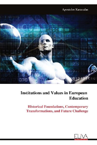 Institutions and Values in European Education: Historical Foundations, Contemporary Transformations, and Future Challenge