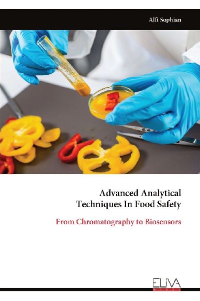 Advanced Analytical Techniques In Food Safety: From Chromatography to Biosensors