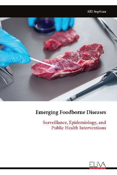 Emerging Foodborne Diseases: Surveillance, Epidemiology, and Public Health Interventions