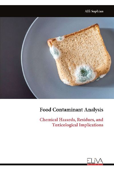 Food Contaminant Analysis: Chemical Hazards, Residues, and Toxicological Implications