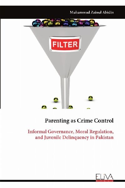 Parenting as Crime Control: Informal Governance, Moral Regulation, and Juvenile Delinquency in Pakistan