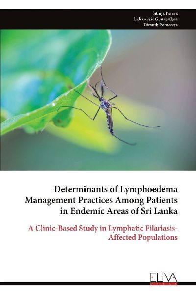 Determinants of Lymphoedema Management Practices Among Patients in Endemic Areas of Sri Lanka: A Clinic-Based Study in Lymphatic Filariasis-Affected Populations