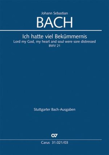 Ich hatte viel Bekümmernis (Klavierauszug): Kantate zum 3. Sonntag nach Trinitatis und für jede Zeit BWV 21.1-3 (21), 1713