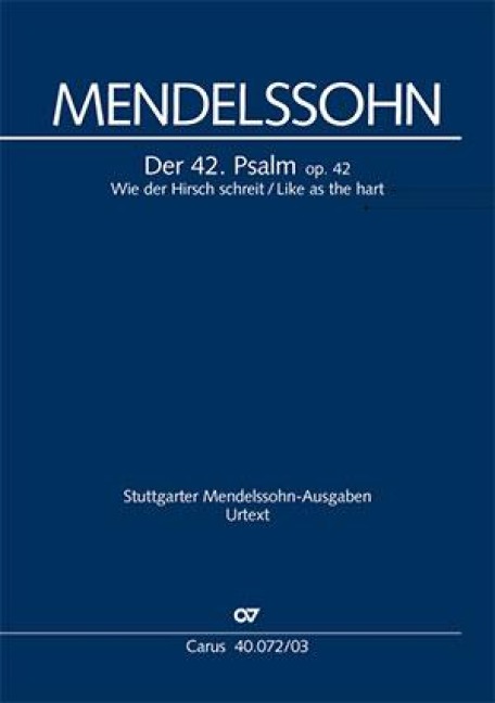 Wie der Hirsch schreit / Like as the hart: Der 42. Psalm op. 42