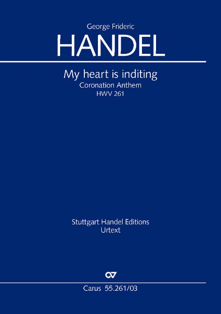 My heart is inditing. Coronation Anthem IV (Klavierauszug): HWV 261
