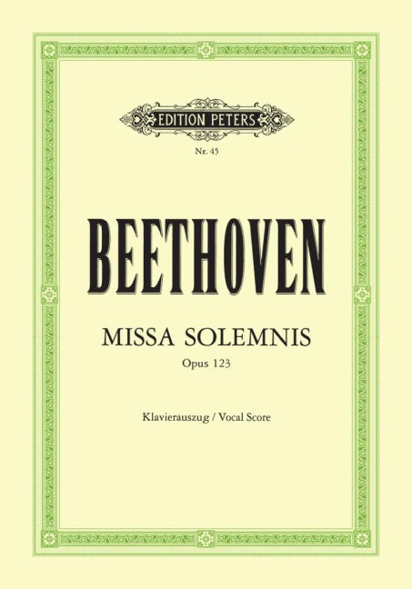 Missa solemnis D-Dur op. 123: für 4 Solostimmen, Chor und Orchester / Klavierauszug