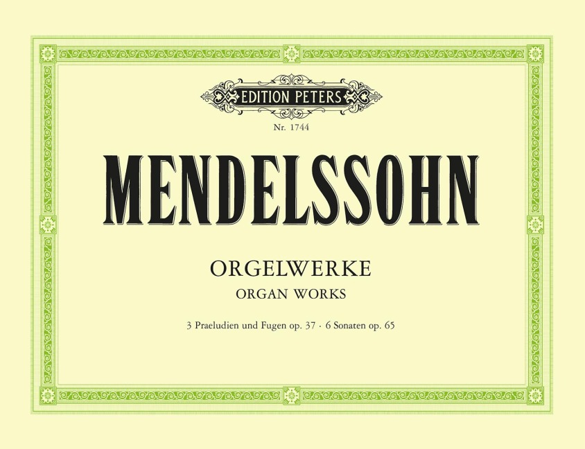Orgelwerke: 3Praeludien und Fugen op.37 - 6 Sonaten op. 65