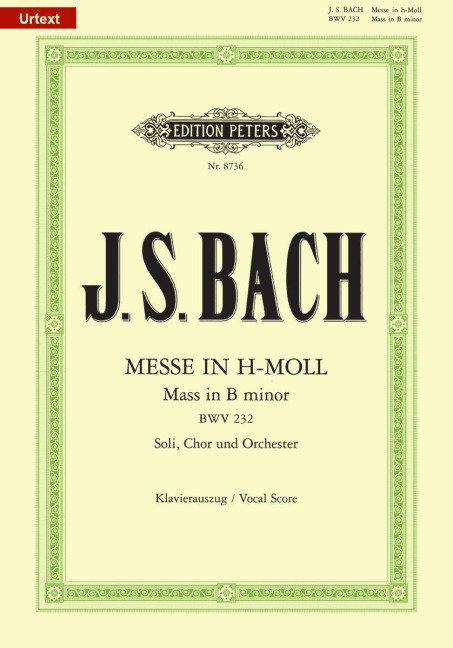Messe h-Moll BWV 232: für Soli, Chor und Orchester / Klavierauszug