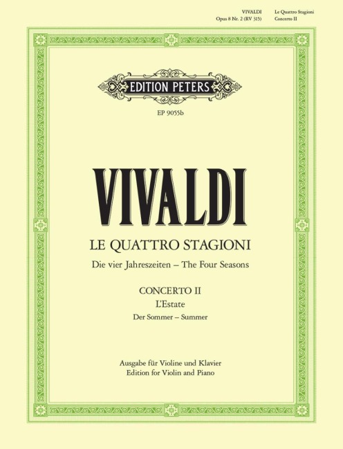 Die Jahreszeiten: Konzert für Violine, Streicher und Basso continuo g-Moll op. 8 Nr. 2 RV 315 Der Sommer: Ausgabe für Violine und Klavier / Vier Konzerte für Violine und Streichorchester