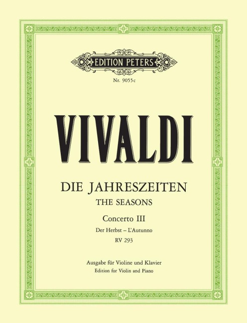 Die Jahreszeiten: Konzert für Violine, Streicher und Basso continuo F-dur op. 8 Nr. 3 RV 293 Der Herbst: Vier Konzerte für Violine und Streichorchester / Opus VIII / Nr. 1-4