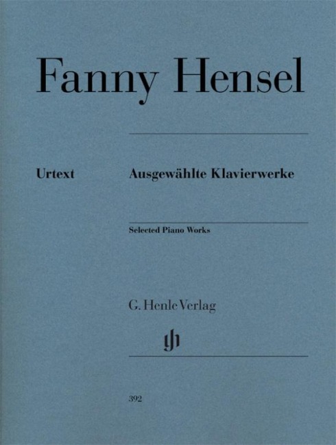 Hensel, Fanny - Ausgewählte Klavierwerke: Instrumentation: Piano solo