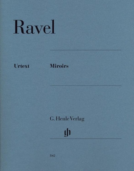 Ravel, Maurice - Miroirs: Besetzung: Klavier zu zwei Händen