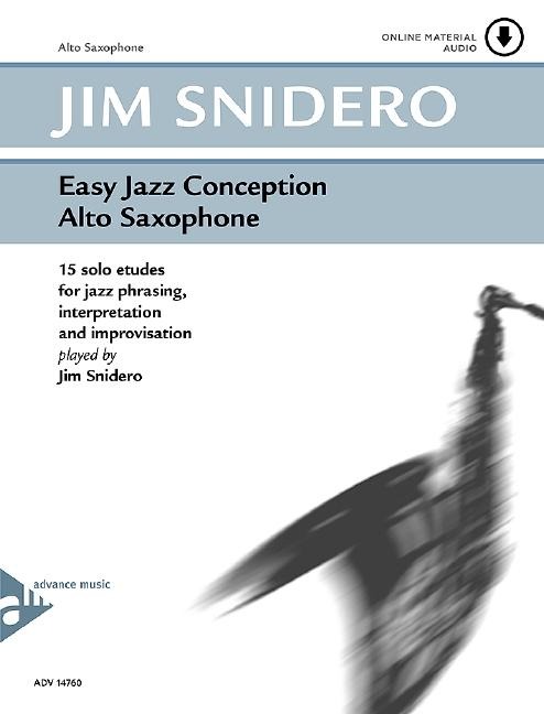 Easy Jazz Conception Alto Saxophone: 15 solo etudes for jazz phrasing, interpretation and improvisation. Alt-Saxophon